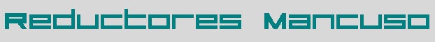 Descripcin: Descripcin: Descripcin: Descripcin: C:\de PUESTO2\Nueva SRL\Pgina web\en la web\subida en la web\Logotipo Reductores Mancuso (Trayectoria).jpg